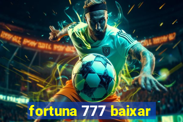 fortuna 777 baixar